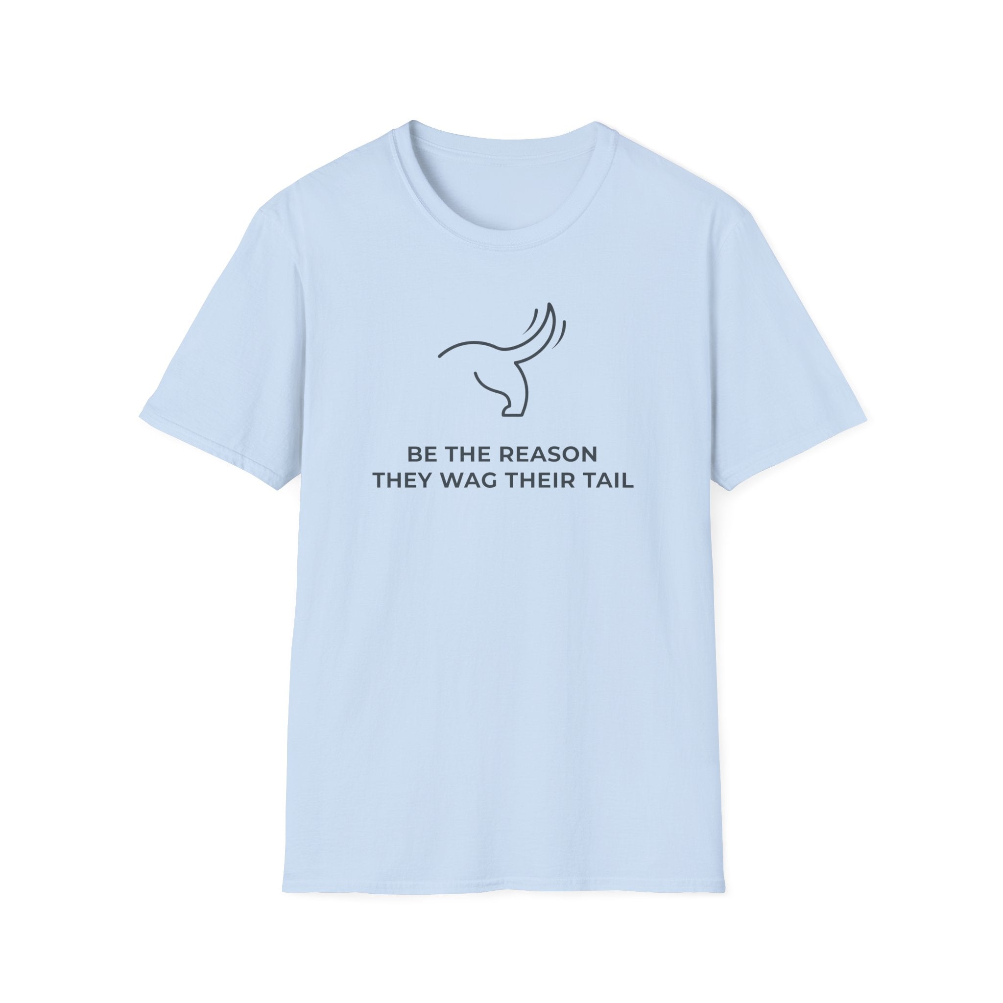 Be the Reason They Wag Their Tail T-Shirt