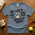 My Car Is 90% Dog Hair And Rescue Magic Animal Rescue T-Shirt - Tattoo Badge