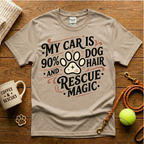 My Car Is 90% Dog Hair And Rescue Magic Animal Rescue T-Shirt - Tattoo Badge