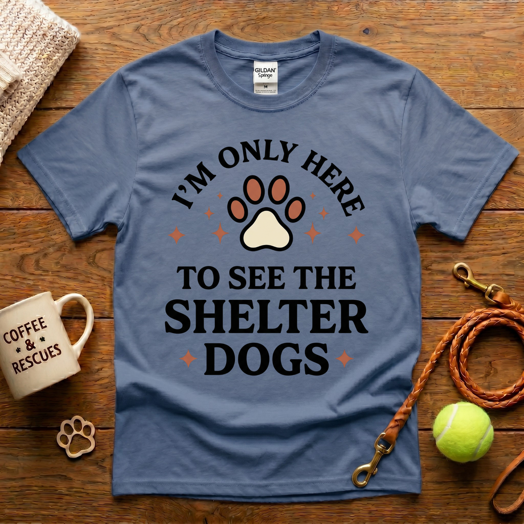 I'm Only Here To See The Shelter Dogs Animal Rescue T-Shirt - Tattoo Badge