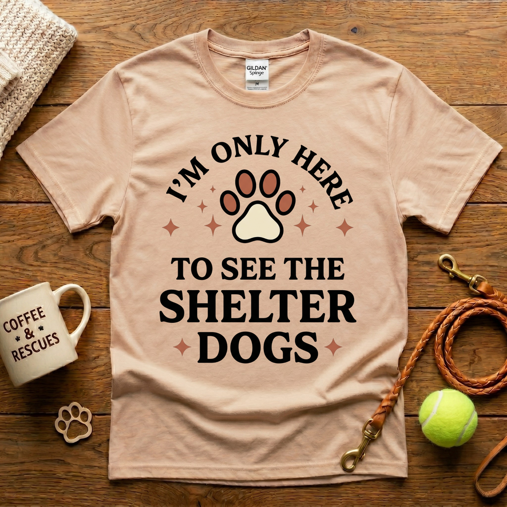 I'm Only Here To See The Shelter Dogs Animal Rescue T-Shirt - Tattoo Badge