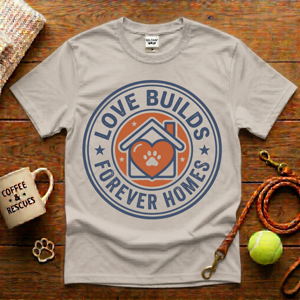 Love Builds Forever Homes Animal Rescue T-Shirt - Vintage Badge