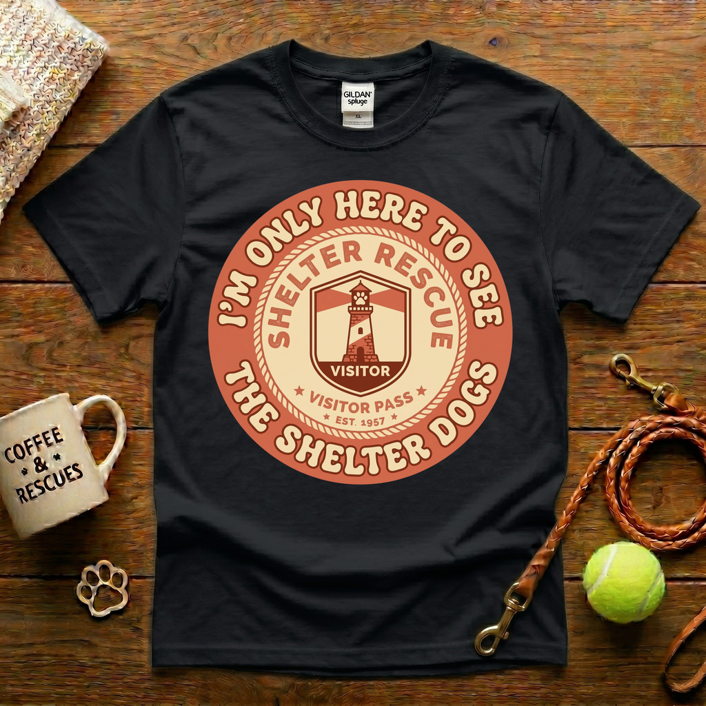 I'm Only Here To See The Shelter Dogs Animal Rescue T-Shirt - Vintage Retro