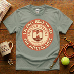I'm Only Here To See The Shelter Dogs Animal Rescue T-Shirt - Vintage Retro