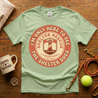 I'm Only Here To See The Shelter Dogs Animal Rescue T-Shirt - Vintage Retro