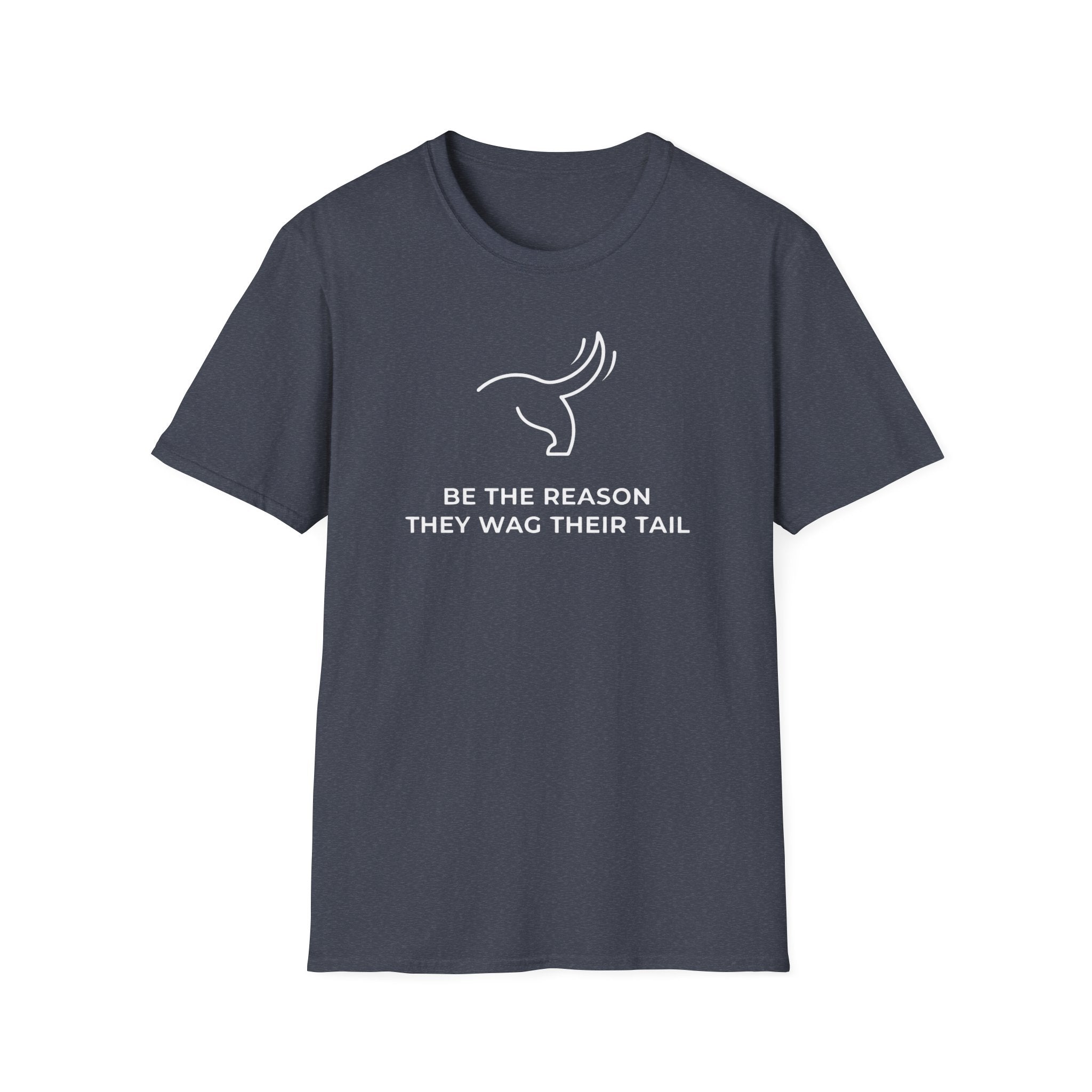 Be the Reason They Wag Their Tail T-Shirt